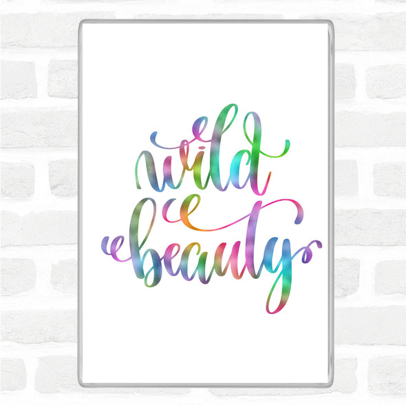 Wild Beauty Rainbow Quote Jumbo Fridge Magnet