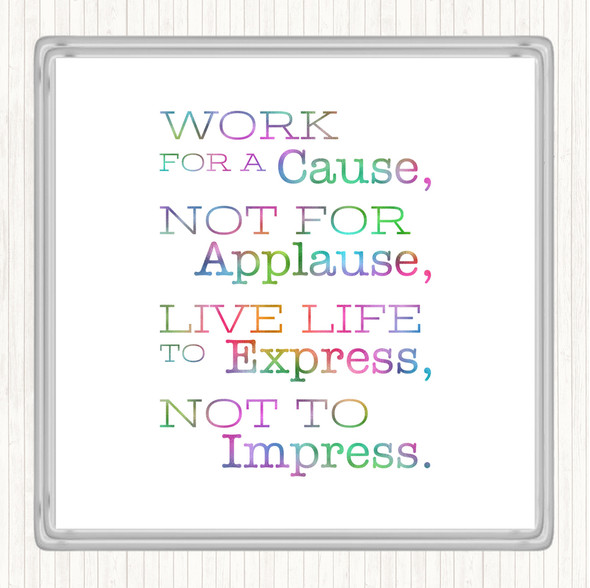 Work For A Cause Rainbow Quote Drinks Mat Coaster