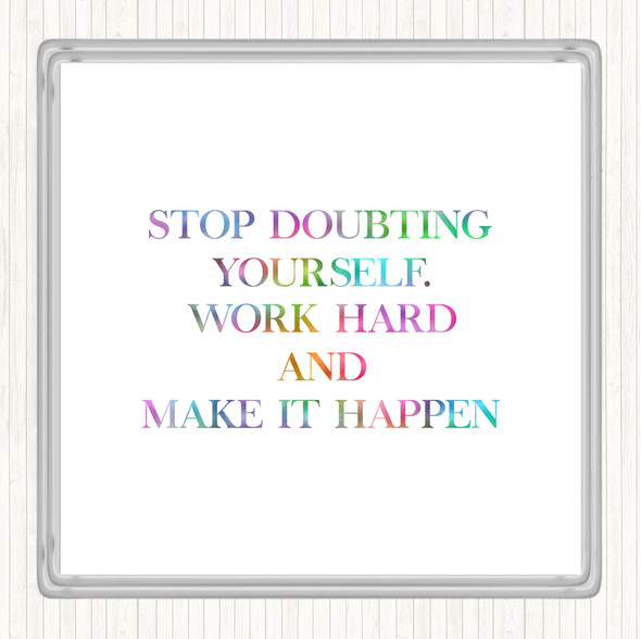 Work Hard And Make It Happen Rainbow Quote Drinks Mat Coaster