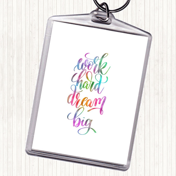 Work Hard Dream Big Rainbow Quote Bag Tag Keychain Keyring