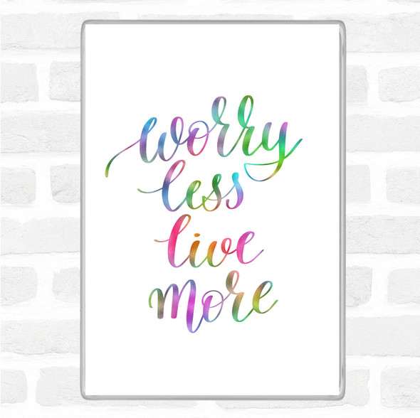 Worry Less Live Rainbow Quote Jumbo Fridge Magnet