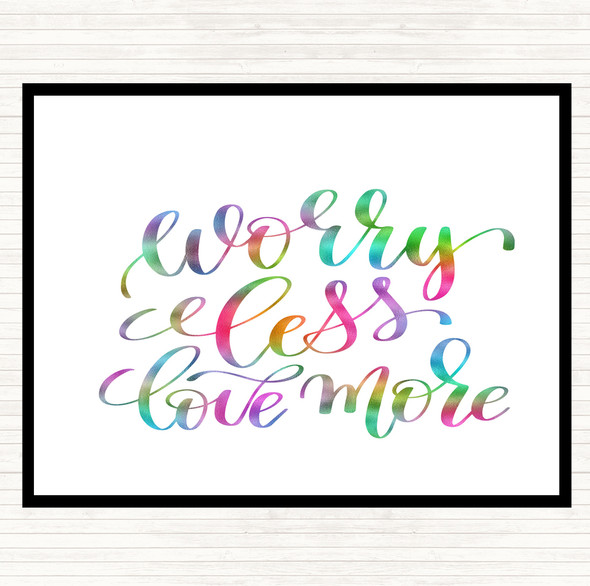 Worry Less Love More Rainbow Quote Dinner Table Placemat