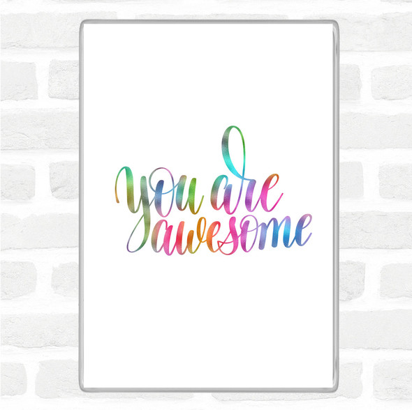 You Are Awesome Rainbow Quote Jumbo Fridge Magnet