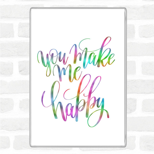 You Make Me Happy Rainbow Quote Jumbo Fridge Magnet