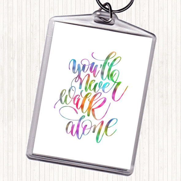 You'll Never Walk Alone Rainbow Quote Bag Tag Keychain Keyring