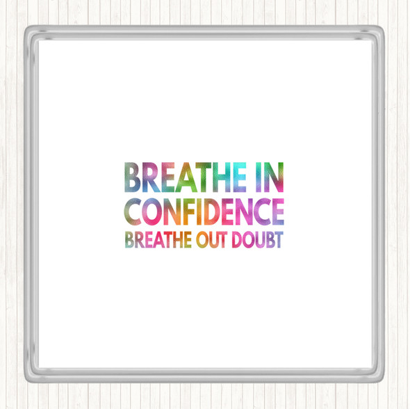 Breathe In Confidence Rainbow Quote Drinks Mat Coaster