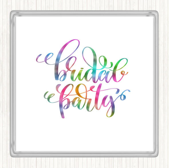 Bridal Party Rainbow Quote Drinks Mat Coaster