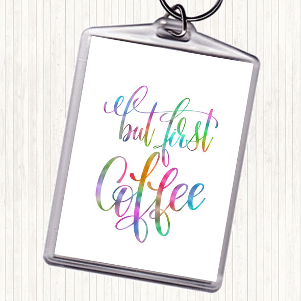 But First Coffee Rainbow Quote Bag Tag Keychain Keyring