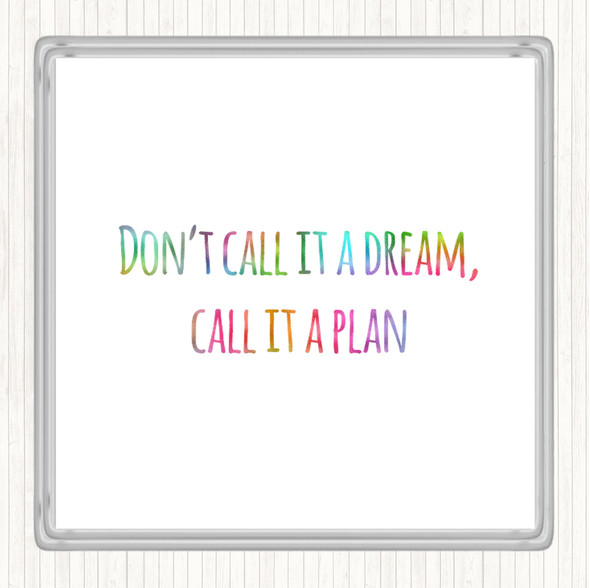 Call It A Plan Rainbow Quote Drinks Mat Coaster