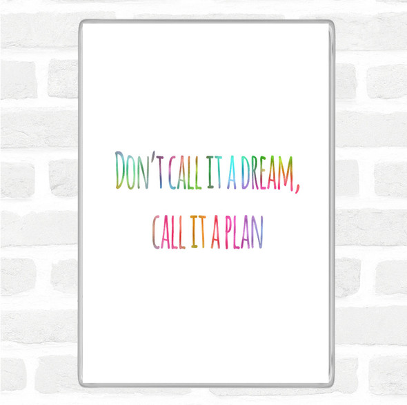 Call It A Plan Rainbow Quote Jumbo Fridge Magnet