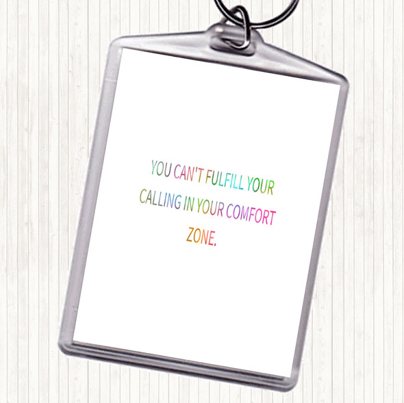 Cant Fulfil Your Calling In Your Comfort Zone Rainbow Quote Bag Tag Keychain Keyring
