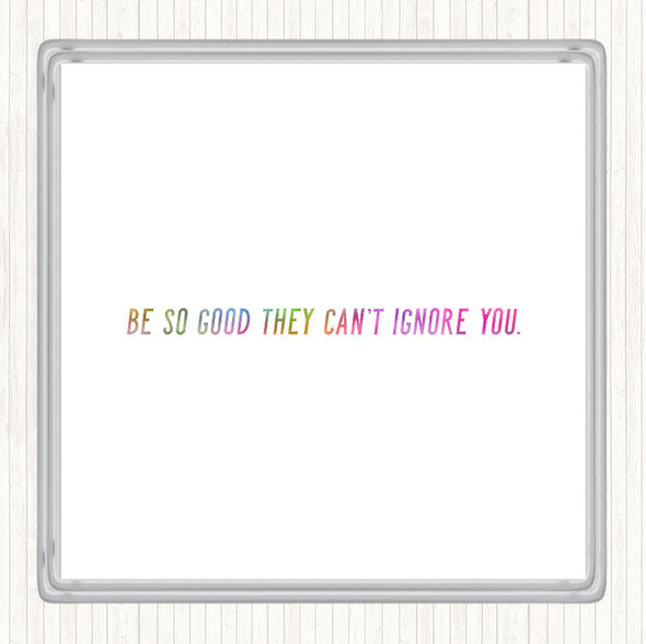 Cant Ignore Rainbow Quote Drinks Mat Coaster