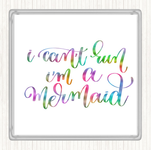 Cant Run I'm Mermaid Rainbow Quote Drinks Mat Coaster