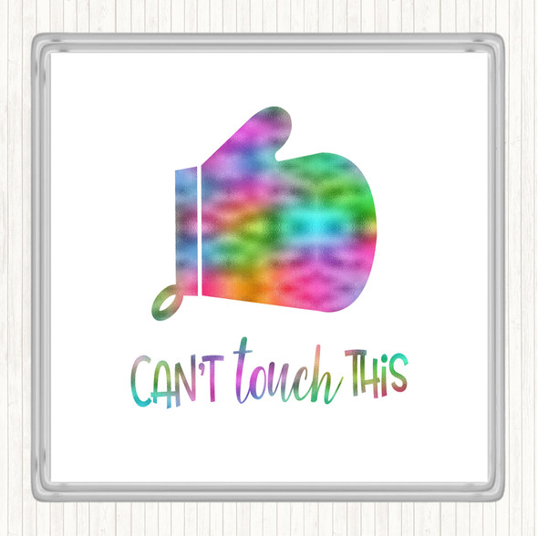 Can't Touch This Rainbow Quote Drinks Mat Coaster