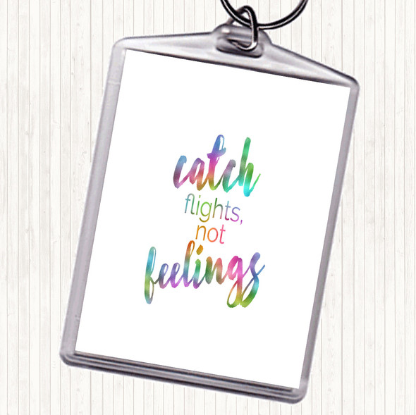 Catch Flights Not Feelings Rainbow Quote Bag Tag Keychain Keyring