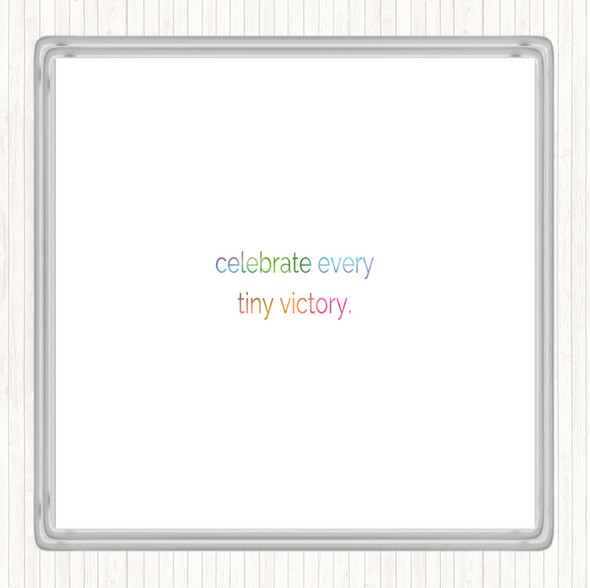 Celebrate Every Tiny Victory Rainbow Quote Drinks Mat Coaster