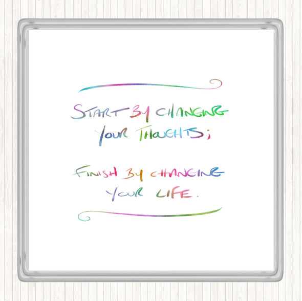 Change Thoughts Rainbow Quote Drinks Mat Coaster