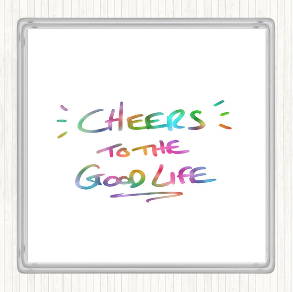 Cheers To Good Life Rainbow Quote Drinks Mat Coaster