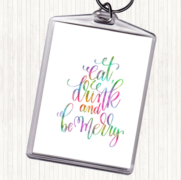 Christmas Eat Drink Be Merry Rainbow Quote Bag Tag Keychain Keyring