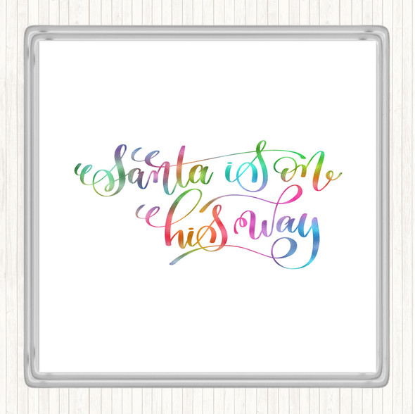 Christmas Santa On His Way Rainbow Quote Drinks Mat Coaster