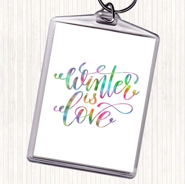 Christmas Winter Is Love Rainbow Quote Bag Tag Keychain Keyring