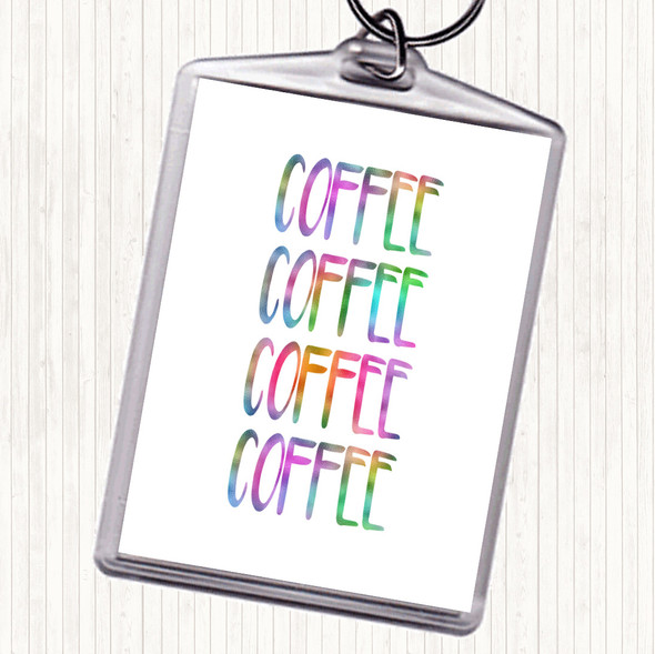 Coffee Coffee Coffee Coffee Rainbow Quote Bag Tag Keychain Keyring