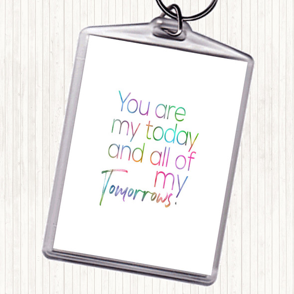 All Of My Tomorrows Rainbow Quote Bag Tag Keychain Keyring