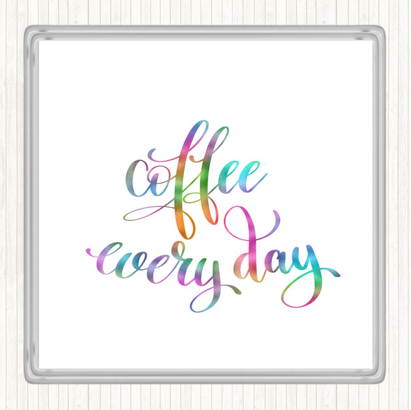 Coffee Everyday Rainbow Quote Drinks Mat Coaster