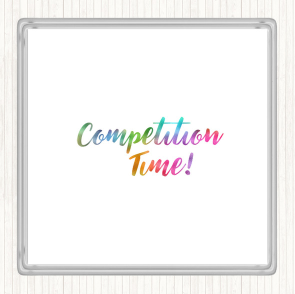 Competition Time Rainbow Quote Drinks Mat Coaster
