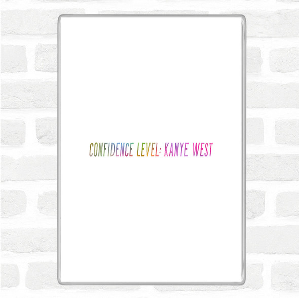 Confidence Level Kanye West Rainbow Quote Jumbo Fridge Magnet