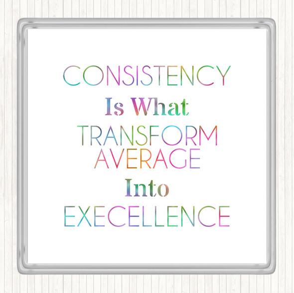 Consistency Rainbow Quote Drinks Mat Coaster