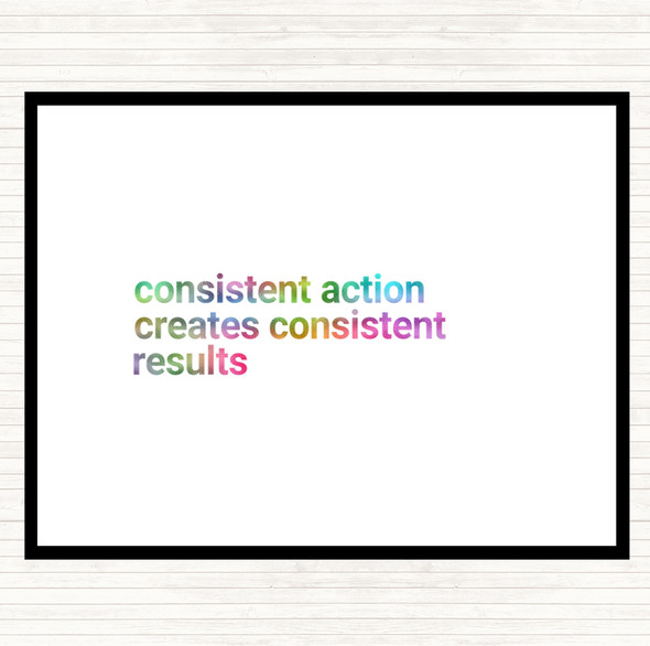 Consistent Action Creates Consistent Results Rainbow Quote Dinner Table Placemat