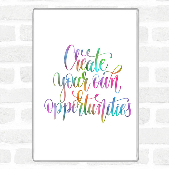 Create Own Opportunities Rainbow Quote Jumbo Fridge Magnet