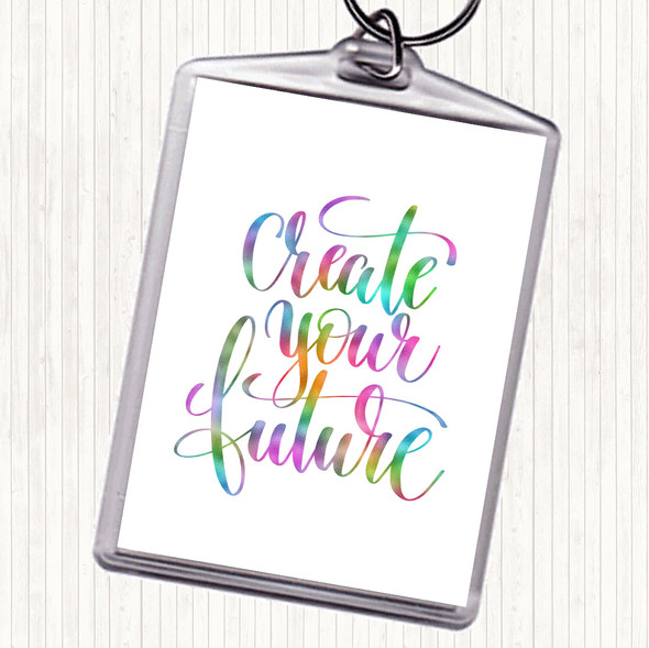 Create Your Future Rainbow Quote Bag Tag Keychain Keyring