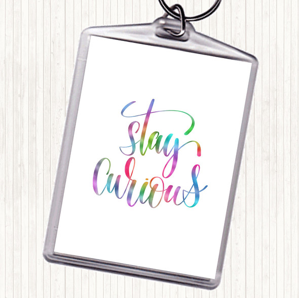 Curious Rainbow Quote Bag Tag Keychain Keyring