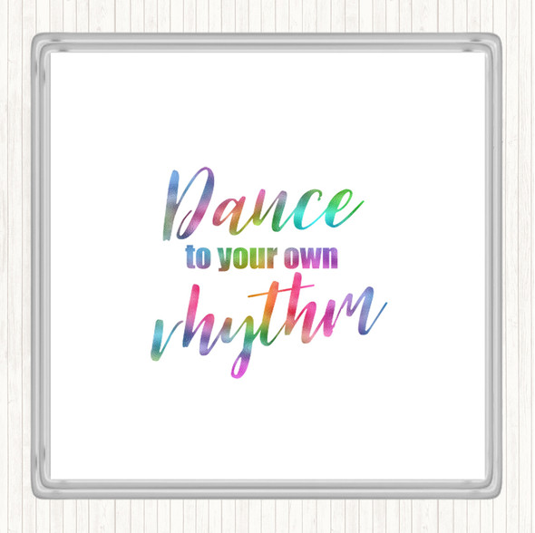 Dance To Your Own Rhythm Rainbow Quote Drinks Mat Coaster