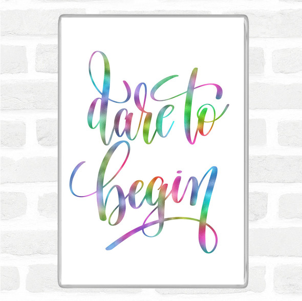 Dare Begin Rainbow Quote Jumbo Fridge Magnet