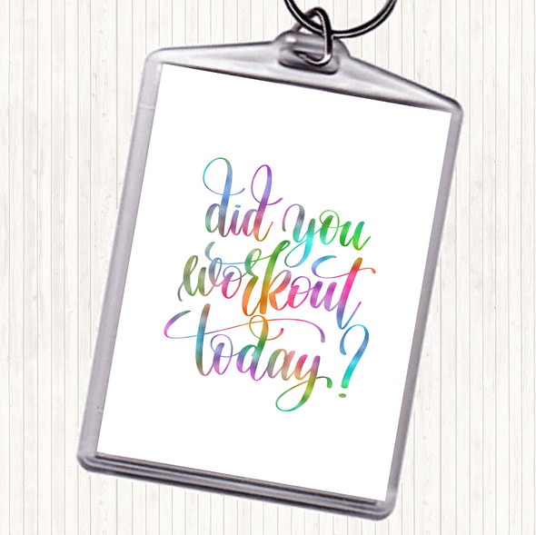 Did You Workout Today Rainbow Quote Bag Tag Keychain Keyring