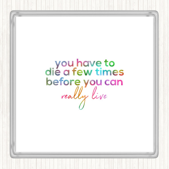 Die A Few Times Rainbow Quote Drinks Mat Coaster