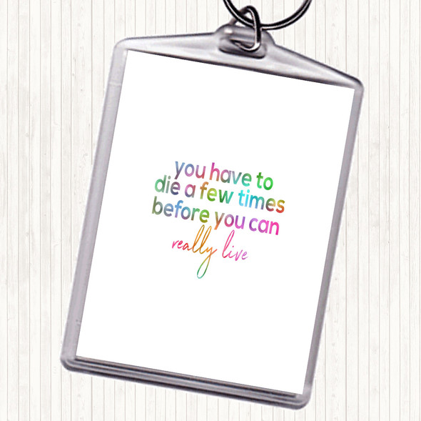 Die A Few Times Rainbow Quote Bag Tag Keychain Keyring