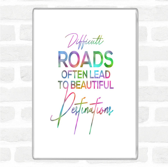 Difficult Roads Rainbow Quote Jumbo Fridge Magnet