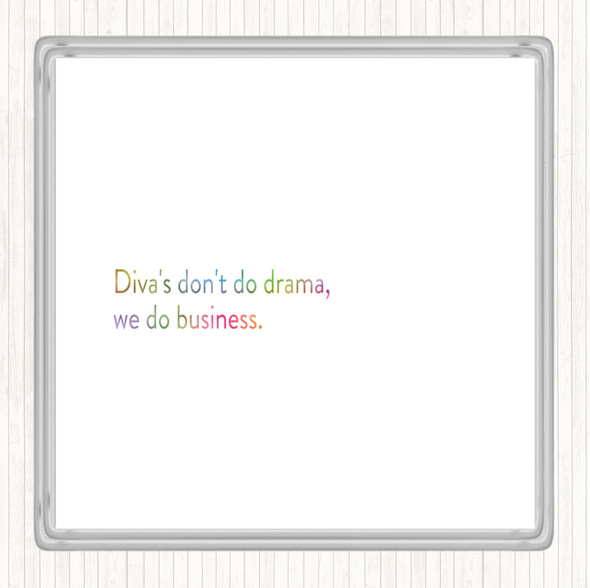 Divas Don't Do Drama Rainbow Quote Drinks Mat Coaster