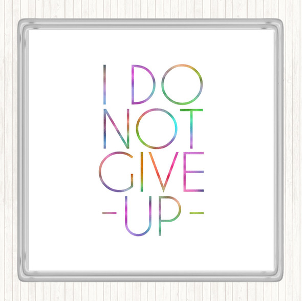 Do Not Give Up Rainbow Quote Drinks Mat Coaster