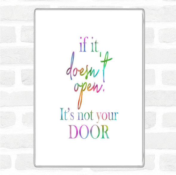 Doesn't Open Rainbow Quote Jumbo Fridge Magnet