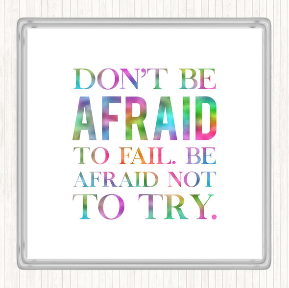 Don't Be Afraid Rainbow Quote Drinks Mat Coaster