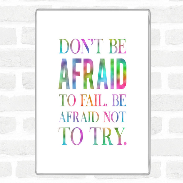 Don't Be Afraid Rainbow Quote Jumbo Fridge Magnet