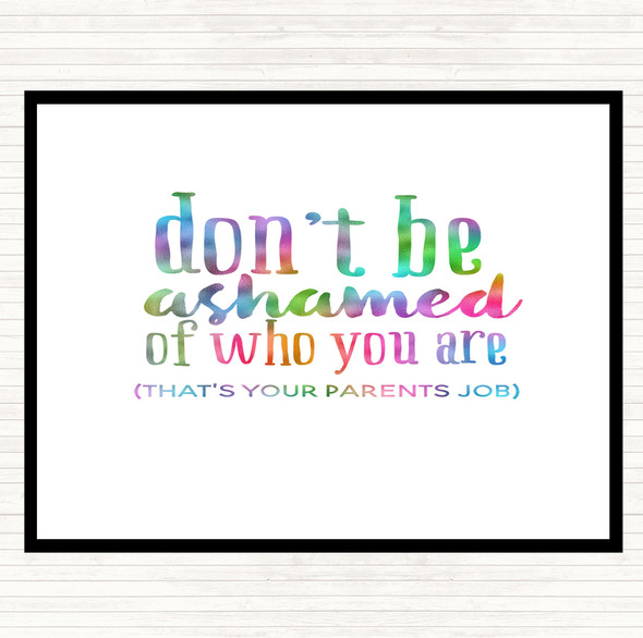 Don't Be Ashamed Of Who You Are Rainbow Quote Mouse Mat Pad