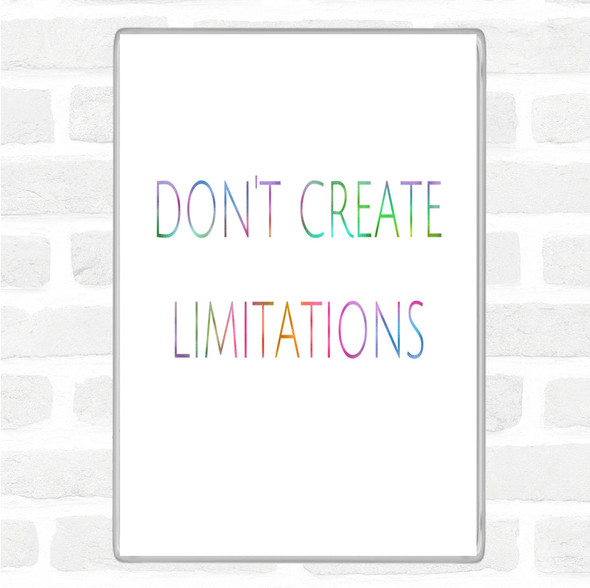 Don't Create Limitations Rainbow Quote Jumbo Fridge Magnet