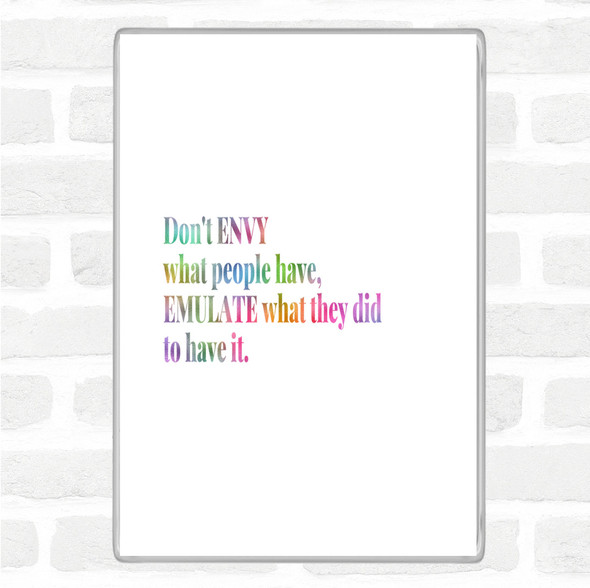 Don't Envy What People Have Rainbow Quote Jumbo Fridge Magnet