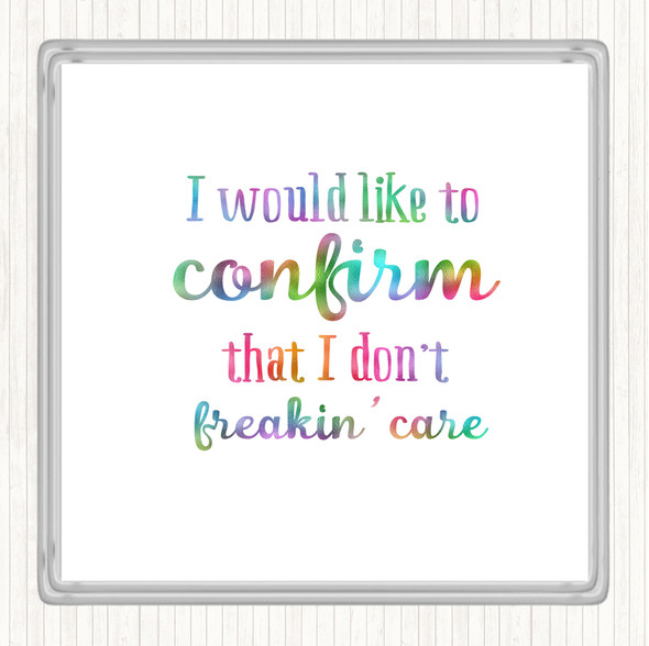 Don't Freakin Care Rainbow Quote Drinks Mat Coaster